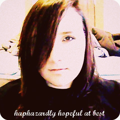 haphazardly hopeful at best.jpg